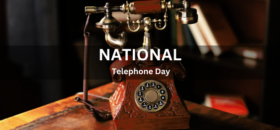 National Telephone Day [राष्ट्रीय टेलीफोन दिवस]